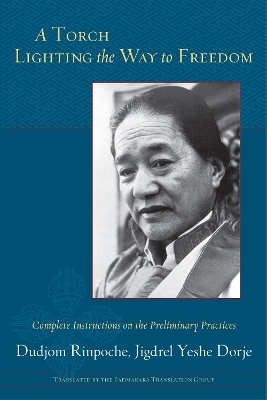 A Torch Lighting the Way to Freedom - Dudjom Rinpoche