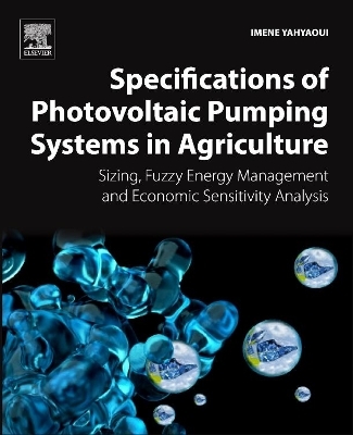 Specifications of Photovoltaic Pumping Systems in Agriculture - Imene Yahyaoui