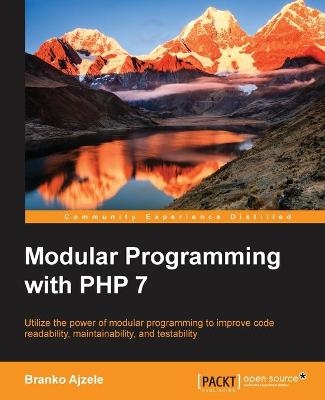 Modular Programming with PHP 7 - Branko Ajzele