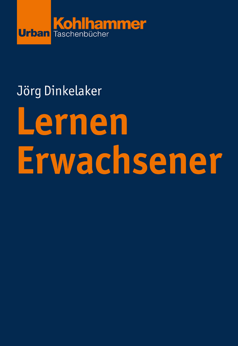 Lernen Erwachsener - Jörg Dinkelaker
