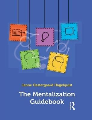 The Mentalization Guidebook - Janne Oestergaard Hagelquist