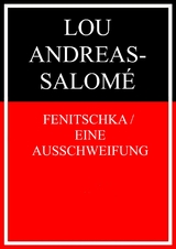 Fenitschka / Eine Ausschweifung - Lou Andreas-Salom&eacute;