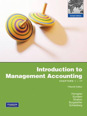 Introduction to Management Accounting: Chapters 1-17 with MyAccountingLab