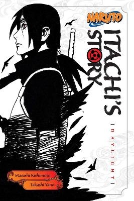 Naruto: Itachi's Story, Vol. 1 - Masashi Kishimoto, Takashi Yano
