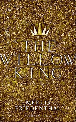 The Willow King - Meelis Friedenthal