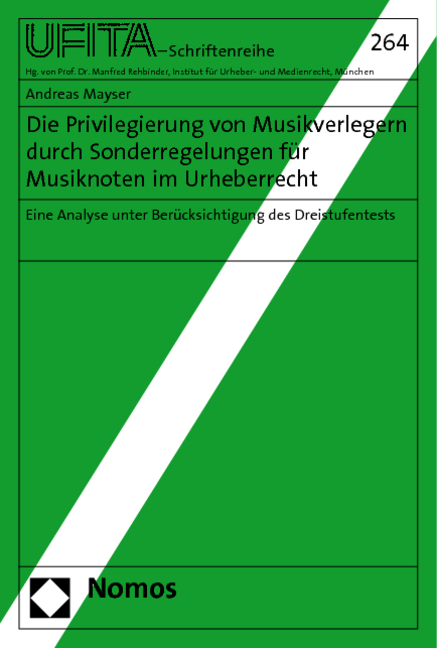 Die Privilegierung von Musikverlegern durch Sonderregelungen f&uuml;r Musiknoten im Urheberrecht - Andreas Mayser