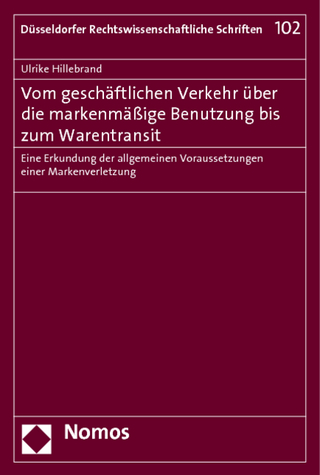 Vom geschäftlichen Verkehr über die markenmäßige Benutzung bis zum Warentransit