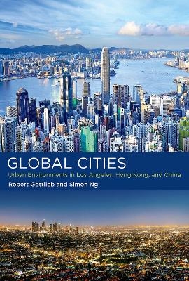 Global Cities - Robert Gottlieb, Simon Ng
