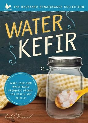 Water Kefir - Caleb Warnock