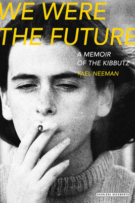 We Were the Future - Yael Neeman