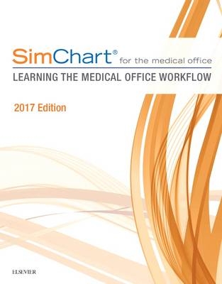SimChart for the Medical Office: Learning The Medical Office Workflow - 2017 Edition -  Elsevier