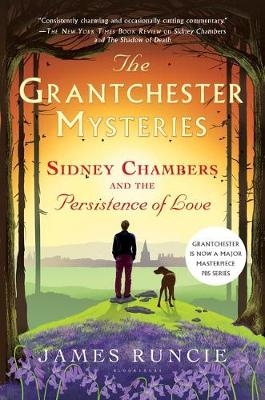 Sidney Chambers and the Persistence of Love - James Runcie