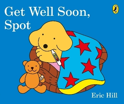 Get Well Soon, Spot - Eric Hill