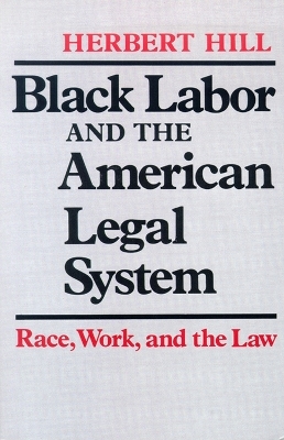 Black Labour and the American Legal System -  University of Wisconsin Press