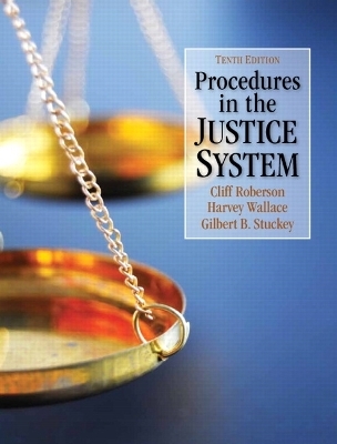 Procedures in the Justice System - Cliff Roberson, Harvey Wallace