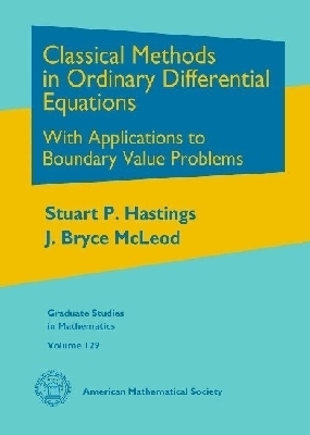 Classical Methods in Ordinary Differential Equations - Stuart P. Hastings, J. Bryce Mcleod