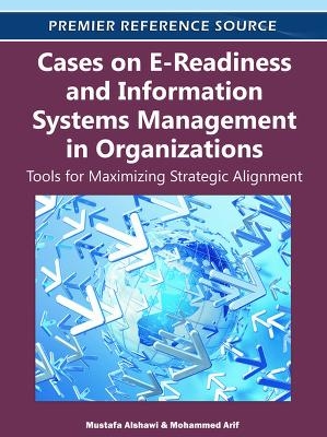 Cases on E-Readiness and Information Systems Management in Organizations