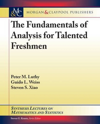 The Fundamentals of Analysis for Talented Freshmen