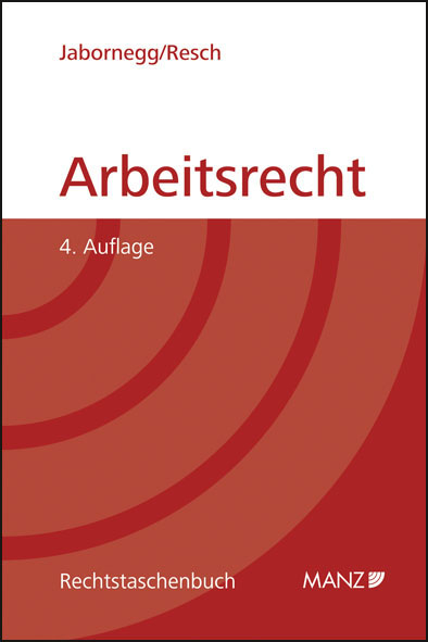 Arbeitsrecht - Peter Jabornegg, Reinhard Resch