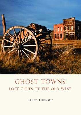 Ghost Towns - Clint Thomsen