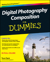 Digital Photography Composition For Dummies - Thomas Clark