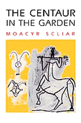 The Centaur in the Garden - Moacyr Scliar