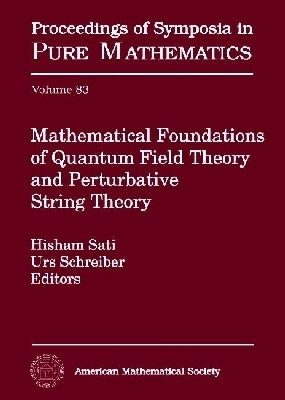Mathematical Foundations of Quantum Field Theory and Perturbative String Theory - 