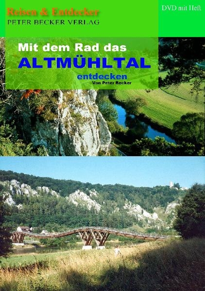 Mit dem Rad das Altm&uuml;hltal entdecken - Peter Becker