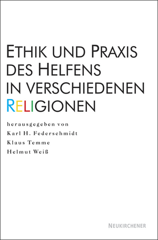 Ethik und Praxis des Helfens in verschiedenen Religionen