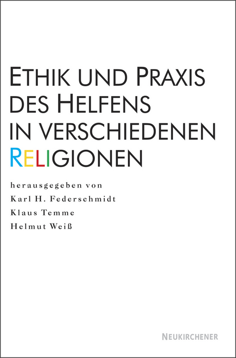 Ethik und Praxis des Helfens in verschiedenen Religionen - 