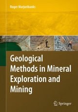 Geological Methods in Mineral Exploration and Mining - Roger Marjoribanks
