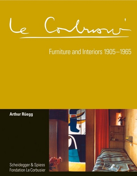 Le Corbusier. Furniture and Interiors 1905&ndash;1965 - Arthur R&uuml;egg