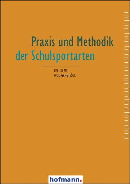 Praxis und Methodik der Schulsportarten - Ute Kern, Wolfgang S&ouml;ll