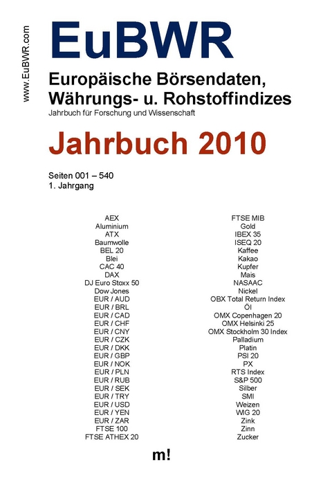 Das Jahrbuch der Europ&auml;ischen B&ouml;rsendaten, W&auml;hrungs- und Rohstoffindizes (EuBWR) 2010 - 