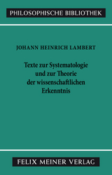 Texte zur Systematologie und zur Theorie der wissenschaftlichen Erkenntnis - Johann Heinrich Lambert