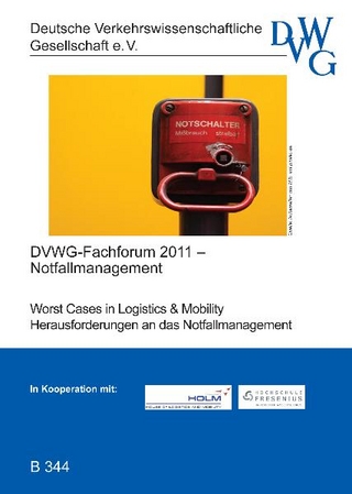 Worst Cases in Logistics & Mobility; Herausforderungen an das Notfallmanagement