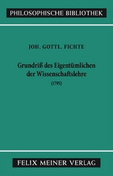 Grundriss des Eigentümlichen der Wissenschaftslehre - Johann Gottlieb Fichte