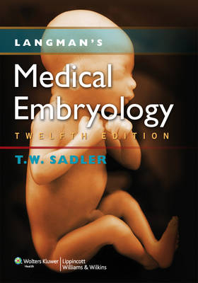 Langman's Medical Embryology - Thomas W Sadler