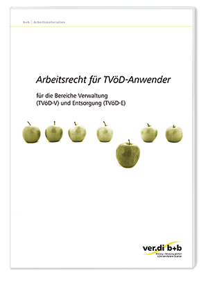 Arbeitsrecht für TVöD-Anwender für die Bereiche Verwaltung (TVöD-V) und Entsorgung (TVöD-E)