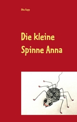 Die kleine Spinne Anna - Elke Repp