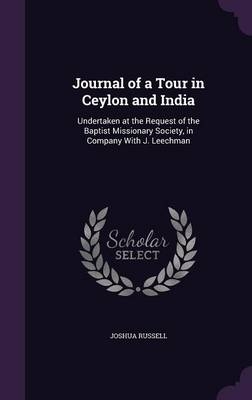 Journal of a Tour in Ceylon and India - Joshua Russell