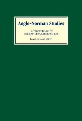 Anglo-Norman Studies IX - R. Allen Brown