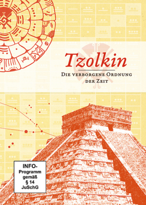 Tzolkin - Die verborgene Ordnung der Zeit