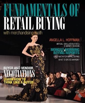 Fundamentals of Merchandising Math and Retail Buying - Angella Hoffman