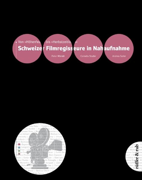 Schweizer Filmregisseure in Nahaufnahme - Andrea Sailer