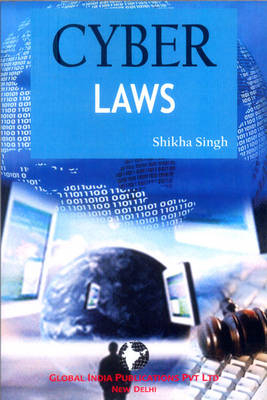 Cyber Laws - Shikha Singh