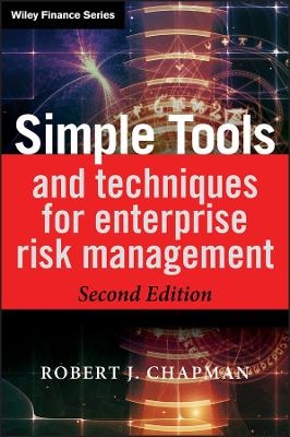Simple Tools and Techniques for Enterprise Risk Management - Robert J. Chapman