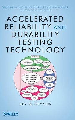 Accelerated Reliability and Durability Testing Technology - Lev M. Klyatis