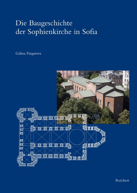 Die Baugeschichte der Sophienkirche in Sofia - Galina Fingarova