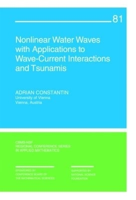 Nonlinear Water Waves with Applications to Wave-Current Interactions and Tsunamis - Adrian Constantin